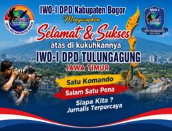 IWO-I DPD Kabupaten Bogor Ucapkan Selamat dan Sukses atas Pengukuhan IWO-I DPD Kabupaten Tulungagung Jawa Timur