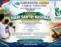 Pimpinan Redaksi beserta Staf dan Jajaran Harian Detik News mengucapkan: SELAMAT HARI SANTRI NASIONAL!